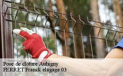 Pose de cloture  aubigny-03460 FERRET Franck elagage 03
